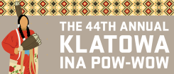 The 44th Annual Klatowa Ina Pow-Wow